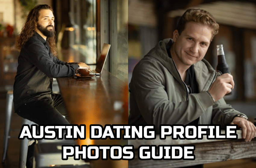  Austin Dating Profile Photos Guide